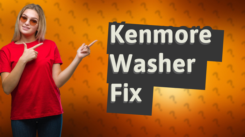 Kenmore Washer Fix