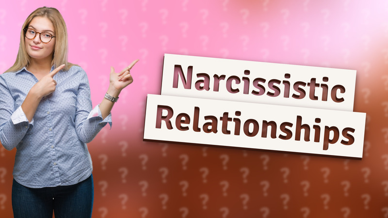 Narcissistic Relationships