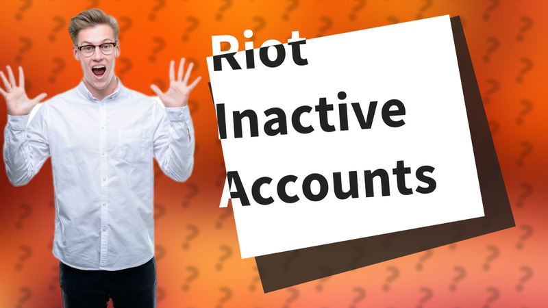 Riot Inactive Accounts
