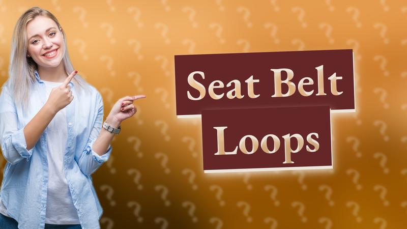 Seat Belt Loops