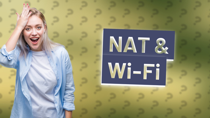 NAT & Wi-Fi