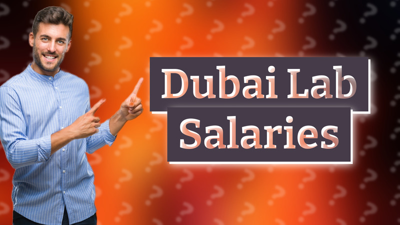 Dubai Lab Salaries