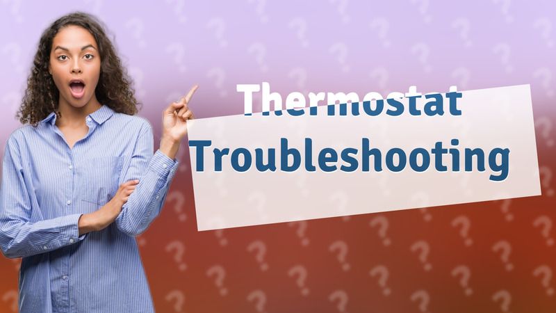 Thermostat Troubleshooting