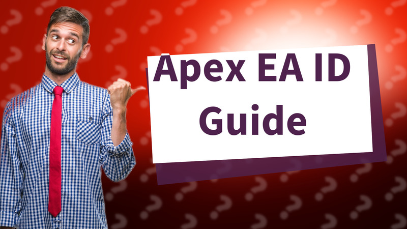 Apex EA ID Guide