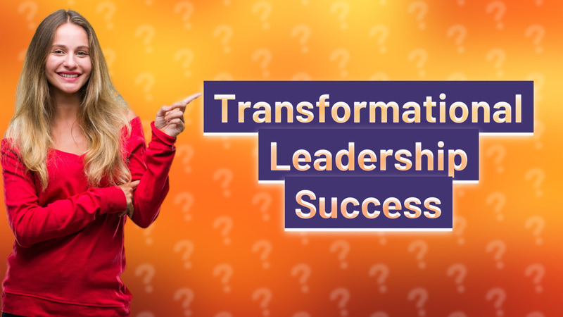 Transformational Leadership Success