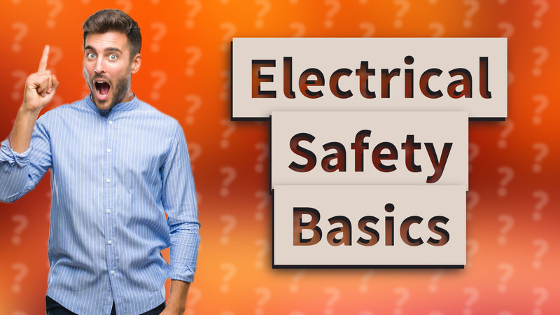 Electrical Safety Basics