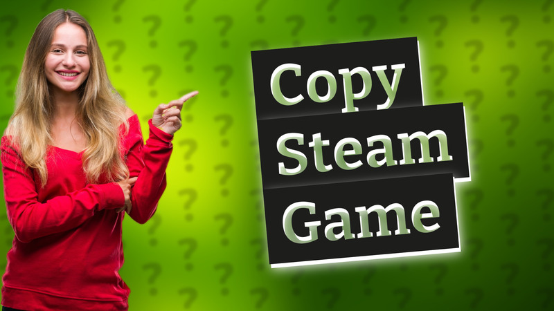Copy Steam Game