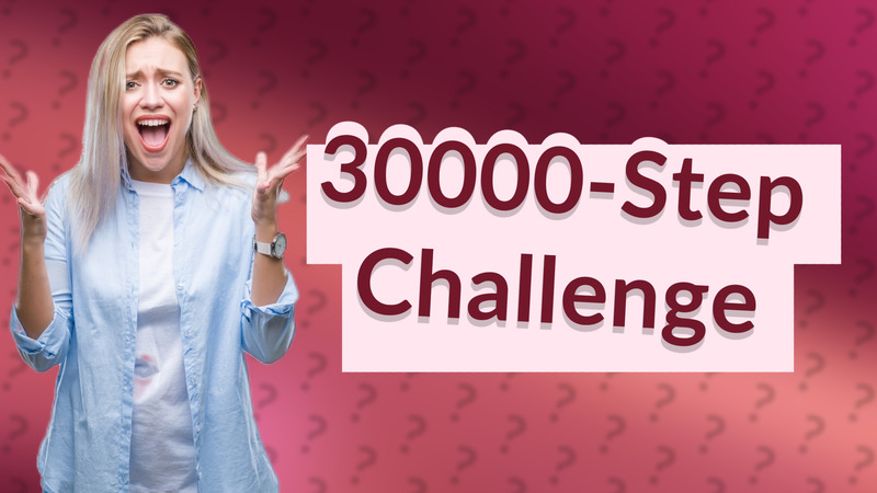 30000-Step Challenge