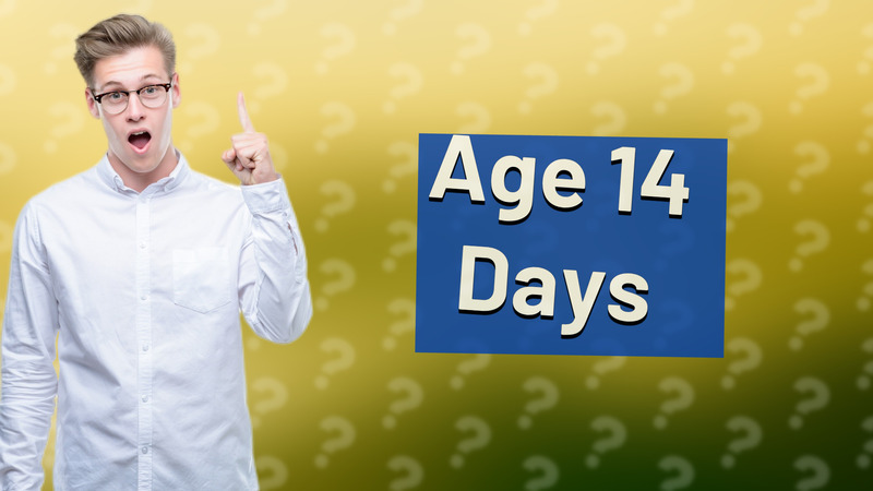 Age 14 Days