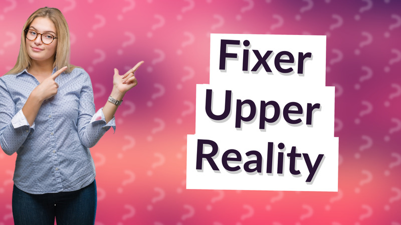 Fixer Upper Reality