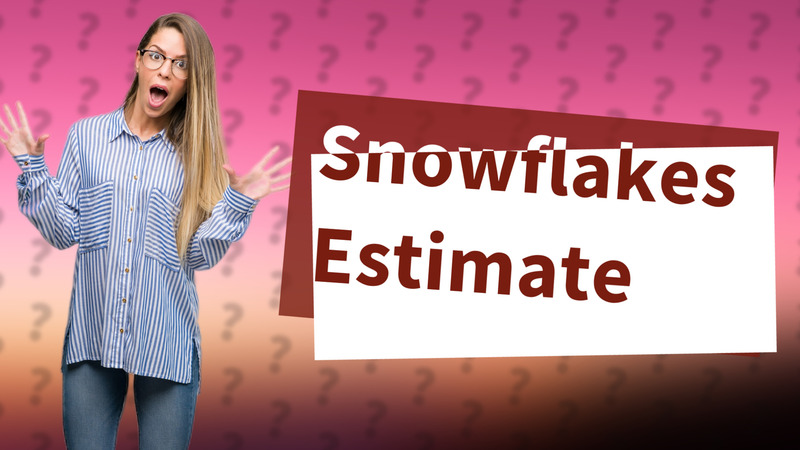 Snowflakes Estimate