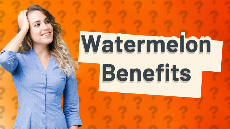 Watermelon Benefits