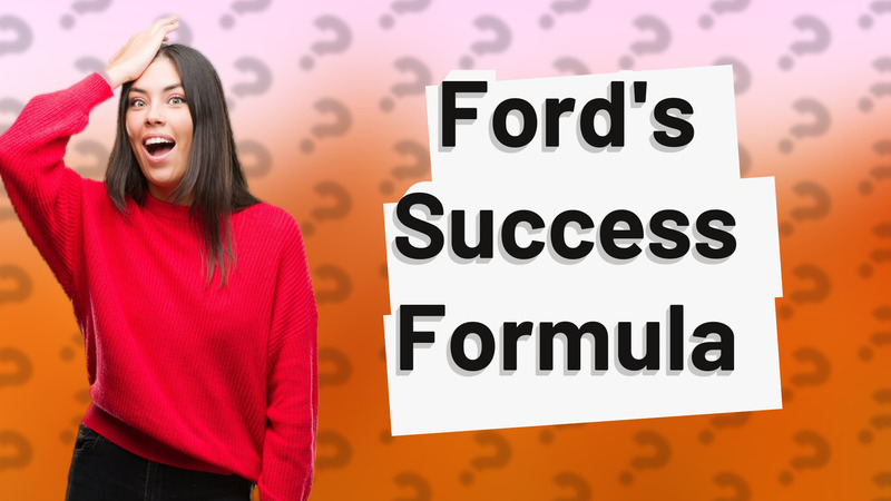 Ford's Success Formula