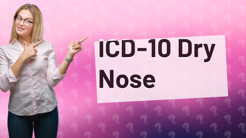 ICD-10 Dry Nose