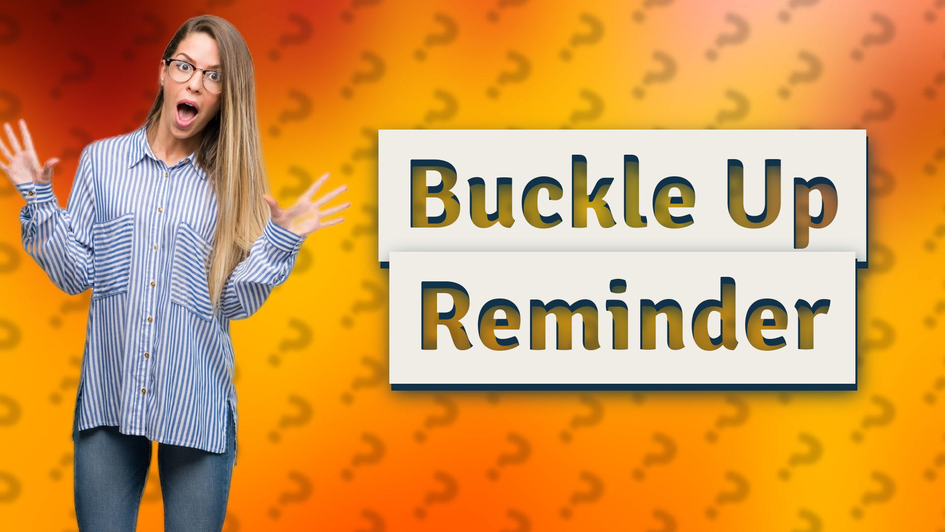 Buckle Up Reminder