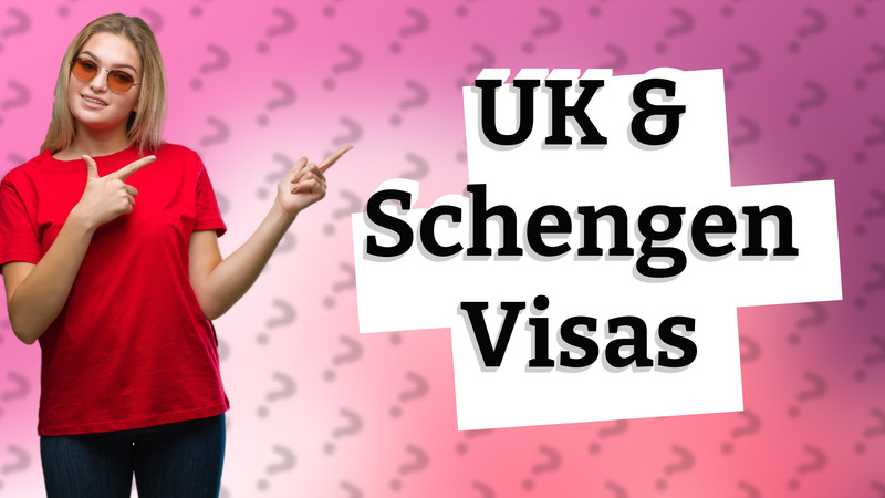 UK & Schengen Visas