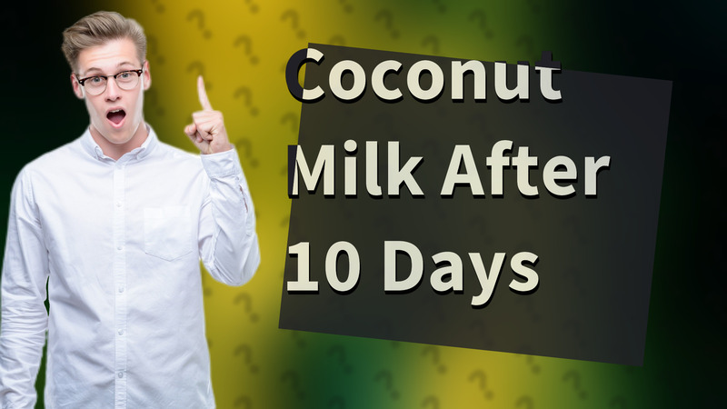 Coconut Milk After 10 Days