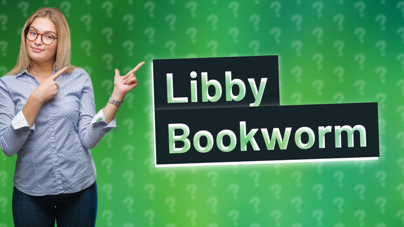 Libby Bookworm