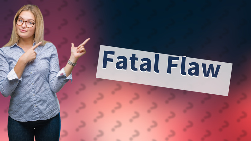 Fatal Flaw