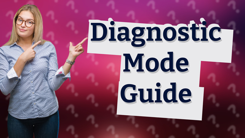 Diagnostic Mode Guide