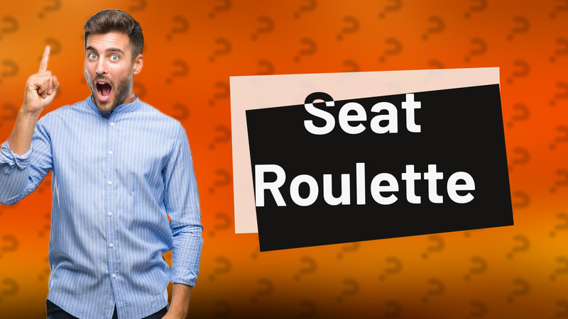 Seat Roulette