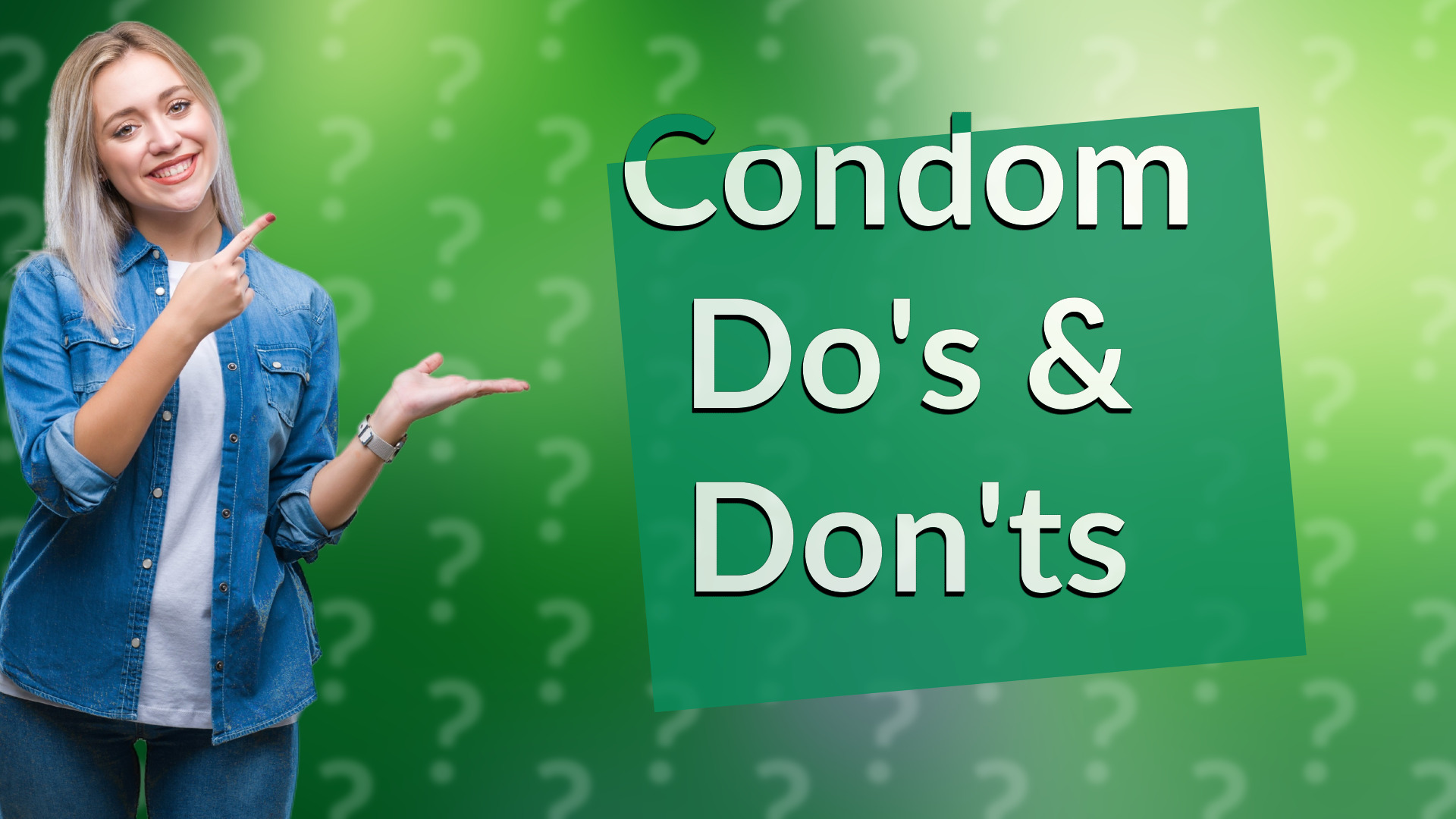 Condom Do's & Don'ts