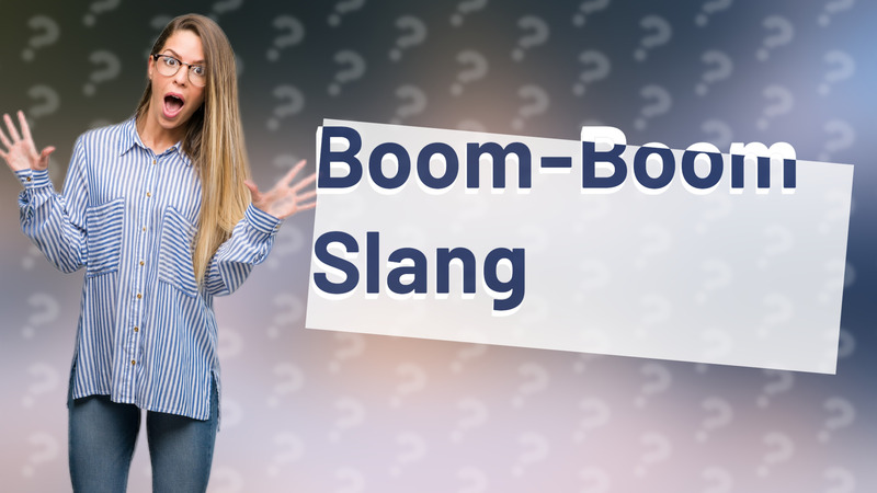 Boom-Boom Slang