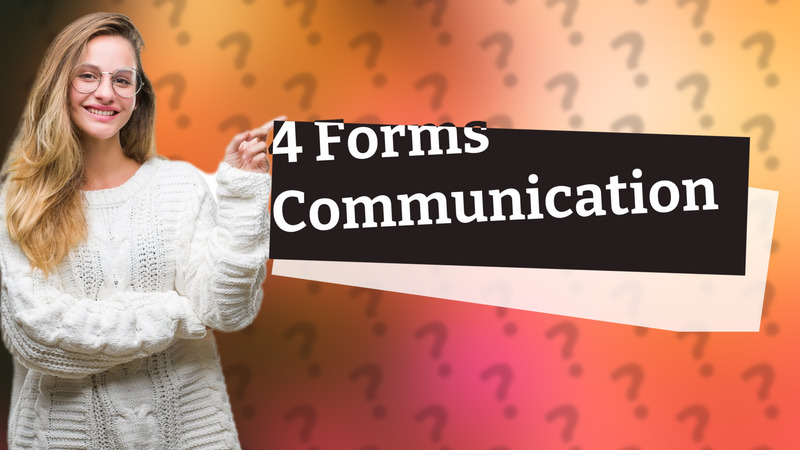 4 Forms Communication