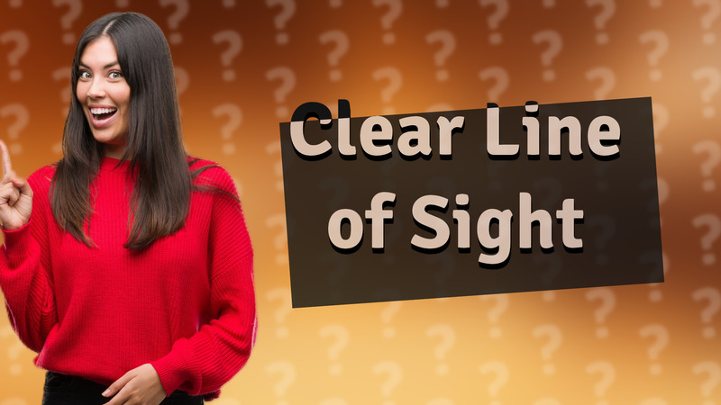 Clear Line of Sight