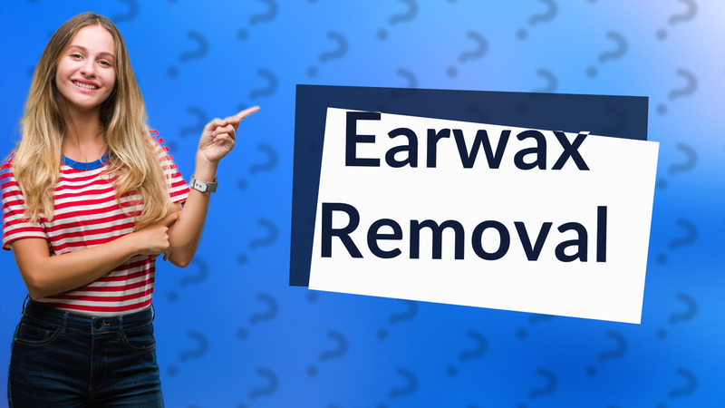 Earwax Removal