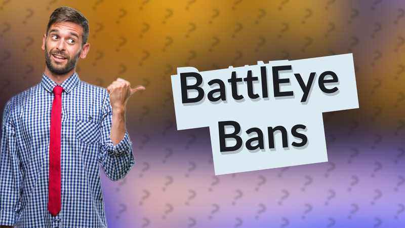BattlEye Bans