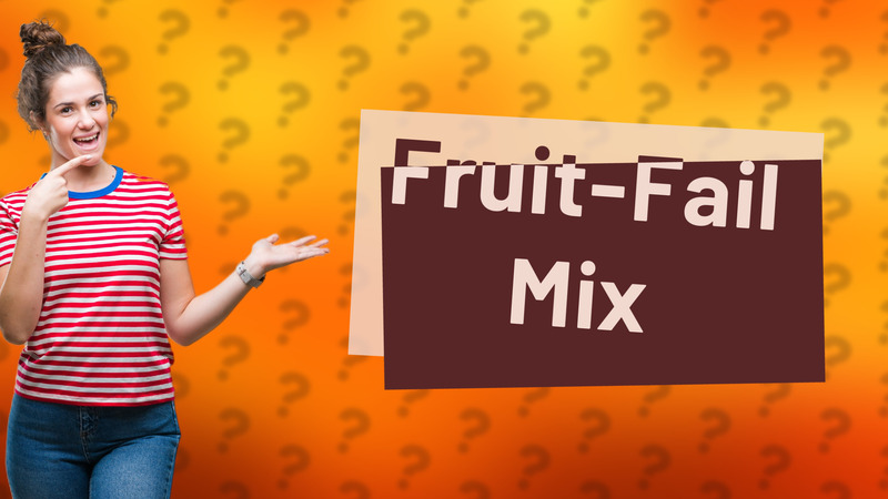 Fruit-Fail Mix