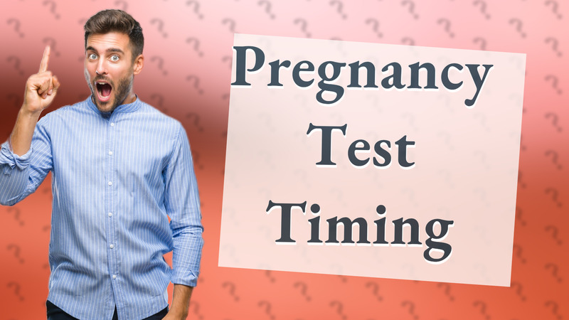 Pregnancy Test Timing