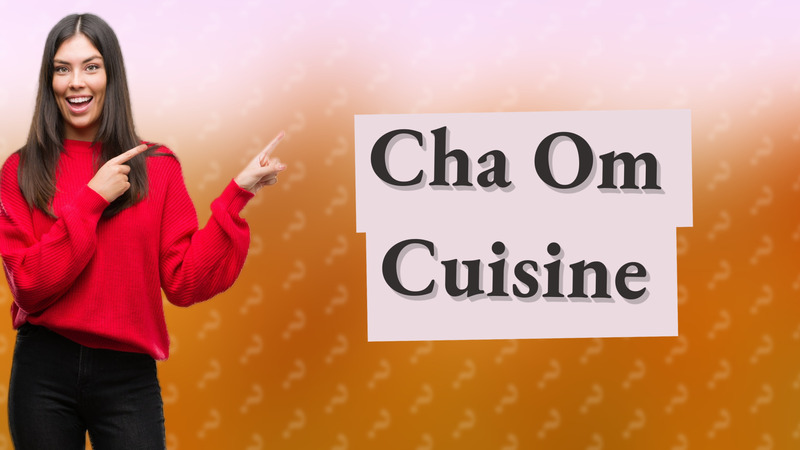 Cha Om Cuisine