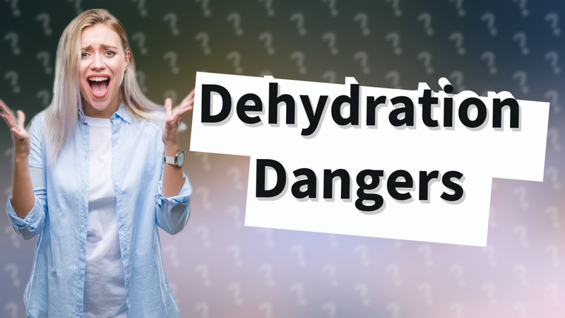 Dehydration Dangers
