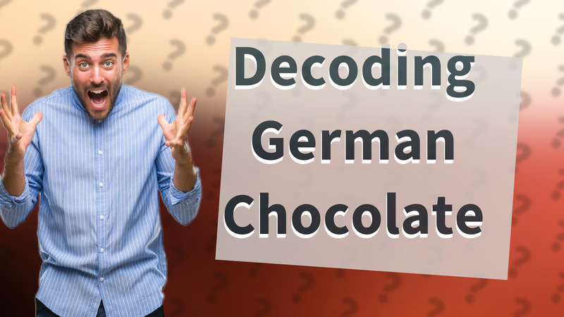 Decoding German Chocolate
