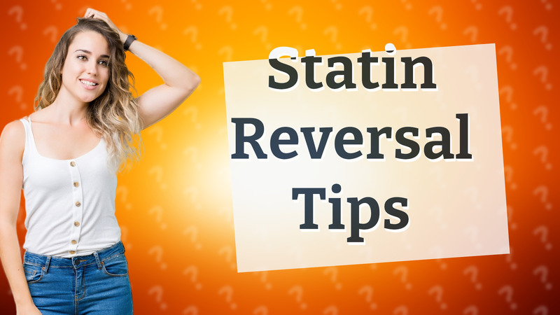 Statin Reversal Tips