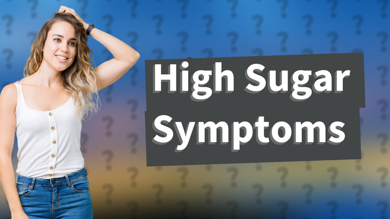 High Sugar Symptoms