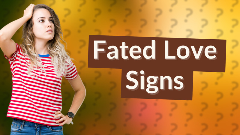 Fated Love Signs