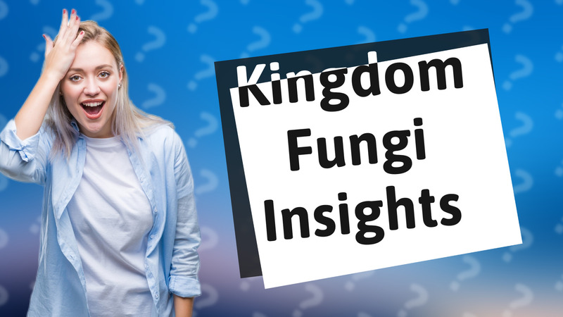 Kingdom Fungi Insights