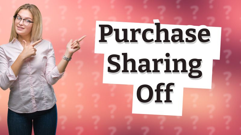 Purchase Sharing Off