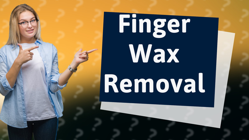 Finger Wax Removal