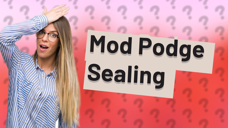 Mod Podge Sealing