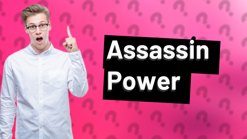 Assassin Power