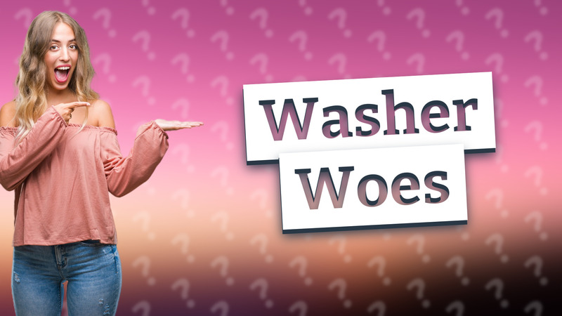 Washer Woes