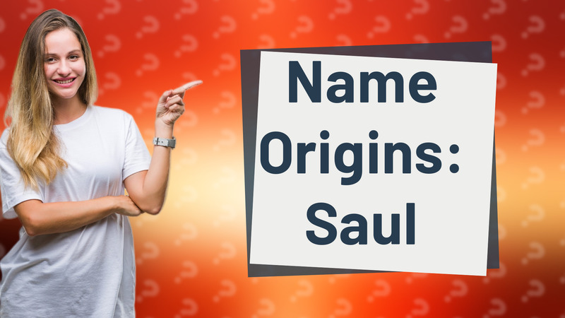 Name Origins: Saul
