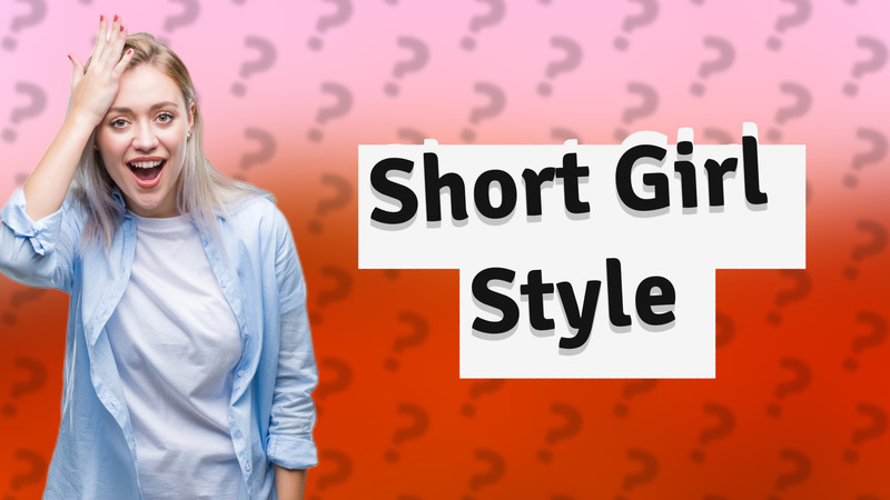 Short Girl Style