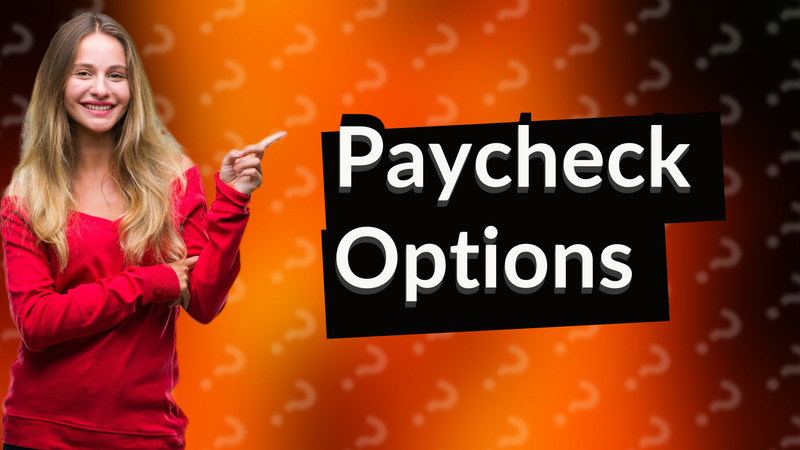 Paycheck Options