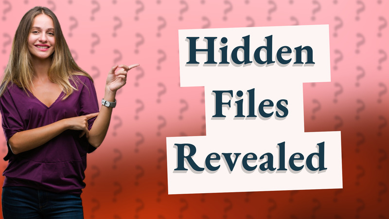 Hidden Files Revealed
