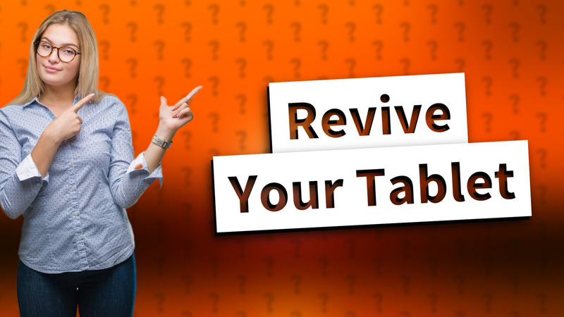 Revive Your Tablet